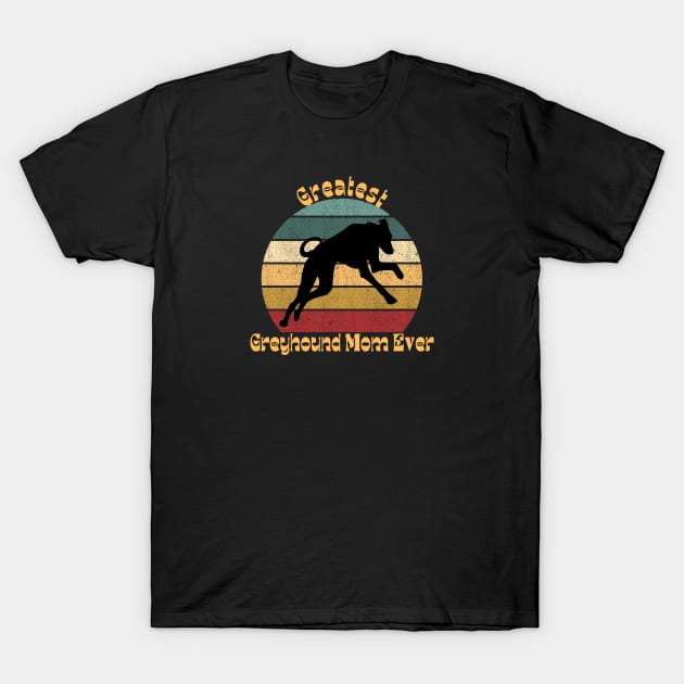 Greatest Greyhound Mom T-Shirt by TrapperWeasel